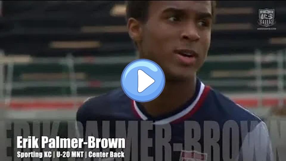 Play video: Erik Palmer-Brown | Sporting KC | U.S. U-20 MNT | Center Back Video thumb: Erik Palmer-Brown | Sporting KC | U.S. U-20 MNT | Center Back