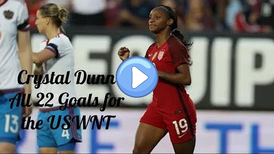 Play video: All 22 Goals for the USWNT ● Crystal Dunn ● 2015-2017 Video thumb: All 22 Goals for the USWNT ● Crystal Dunn ● 2015-2017