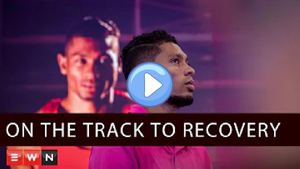 Play video: Wayde van Niekerk: On the Track to Recovery Video thumb: Wayde van Niekerk: On the Track to Recovery