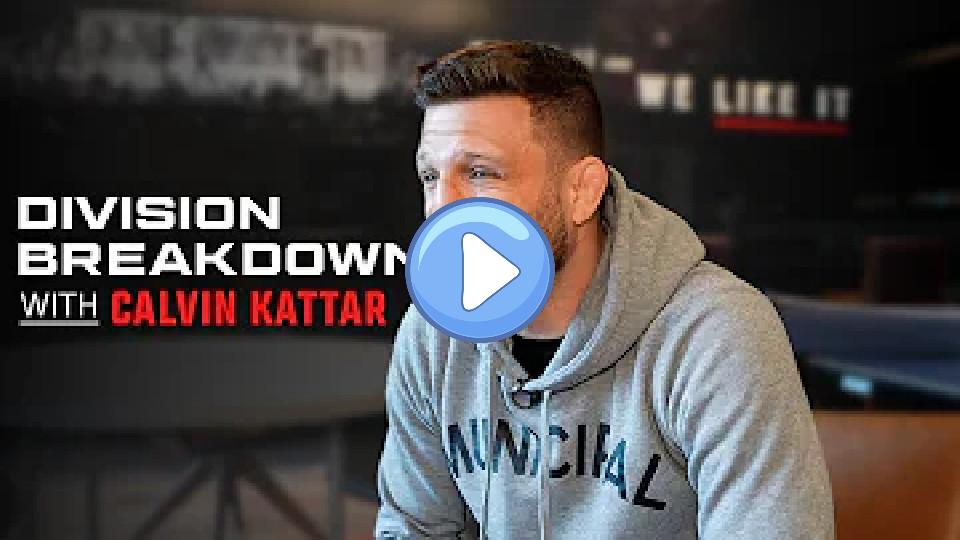Play video: Calvin Kattar Analyzes the UFC Featherweight Division Video thumb: Calvin Kattar Analyzes the UFC Featherweight Division
