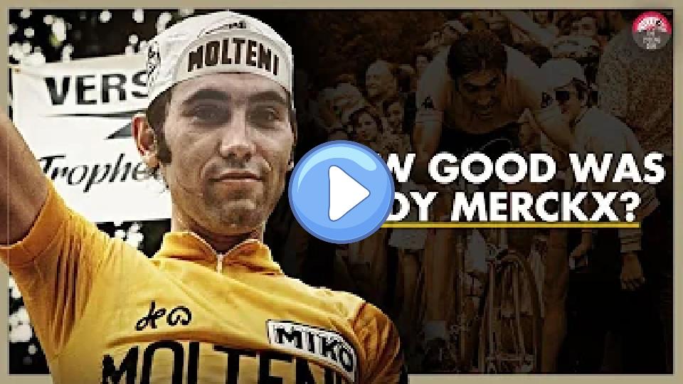 Play video: How Good Was Eddy Merckx Really? Video thumb: How Good Was Eddy Merckx Really?