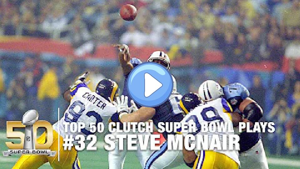 Play video: #32: Steve McNair's 4th Quarter Scramble Super Bowl XXXIV | Top 50 Clutch Super Bowl Plays Video thumb: #32: Steve McNair's 4th Quarter Scramble Super Bowl XXXIV | Top 50 Clutch Super Bowl Plays