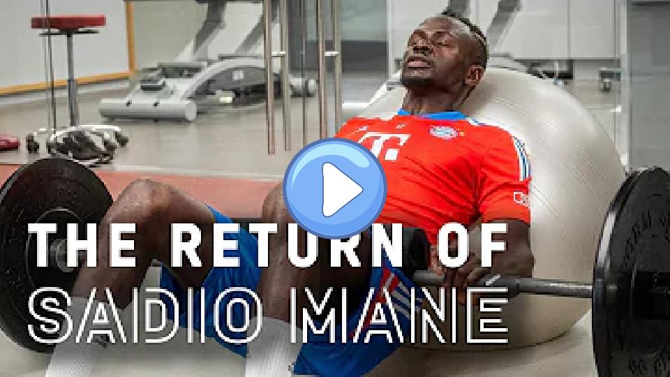 Play video: The Return of Sadio Mané Video thumb: The Return of Sadio Mané