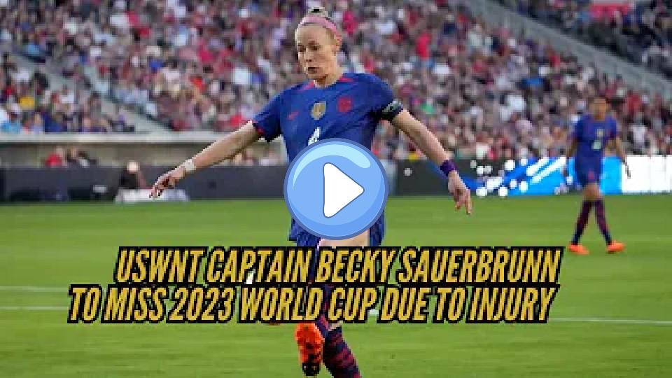 Play video: USWNT Captain Becky Sauerbrunn to Miss 2023 World Cup Due to Injury Video thumb: USWNT Captain Becky Sauerbrunn to Miss 2023 World Cup Due to Injury