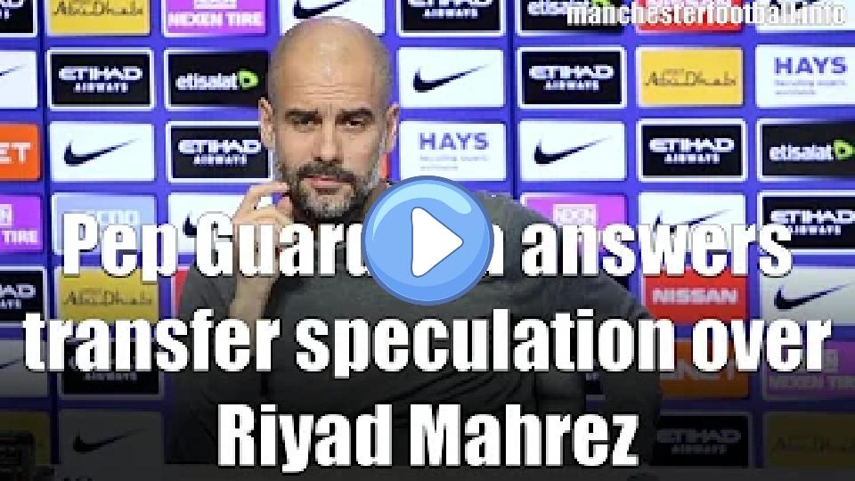 Play video: Pep Guardiola addresses transfer speculation regarding Riyad Mahrez amid Manchester City's injury crisis. Video thumb: Pep Guardiola addresses transfer speculation regarding Riyad Mahrez amid Manchester City's injury crisis.