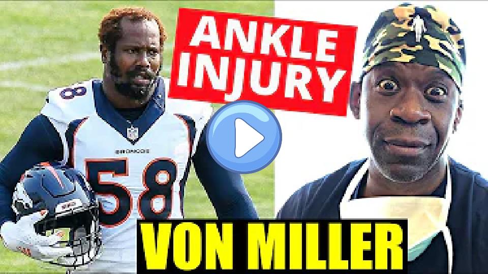 Play video: Orthopedic Surgeon Reacts to Von Miller Ankle Injury (NFL Injuries) - Dr. Chris Raynor Video thumb: Orthopedic Surgeon Reacts to Von Miller Ankle Injury (NFL Injuries) - Dr. Chris Raynor