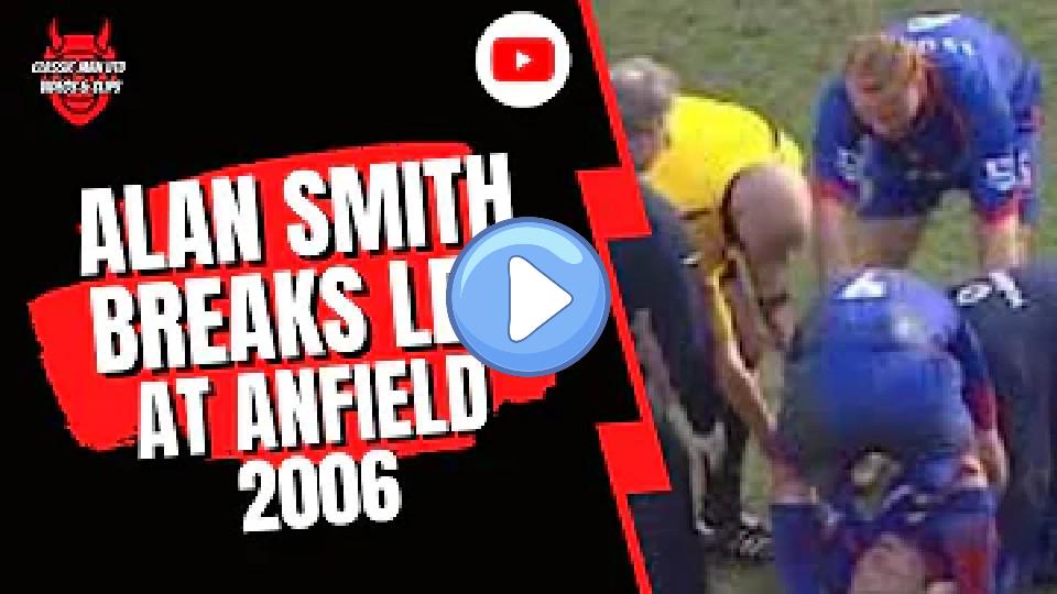 Play video: Alan Smith Breaks Leg at Anfield in 2006 Video thumb: Alan Smith Breaks Leg at Anfield in 2006