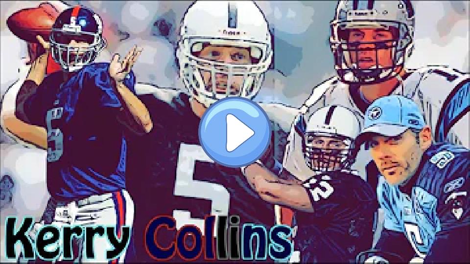 Play video: Kerry On, My Wayward Collins - Kerry Collins' Career Highlights Video thumb: Kerry On, My Wayward Collins - Kerry Collins' Career Highlights