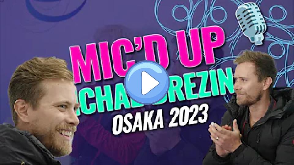 Play video: Mic'd Up: Michal Brezina | Osaka 2023 | #JGPFigure Video thumb: Mic'd Up: Michal Brezina | Osaka 2023 | #JGPFigure